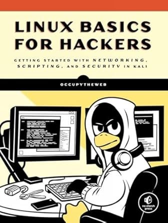 Linux Basics for Hackers: Getting Started with Networking, Scripting, and Security in Kali Illustrated Edition