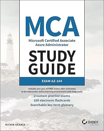 MCA Microsoft Certified Associate Azure Administrator Study Guide: Exam AZ-104 (Sybex Study Guide) 1st Edition