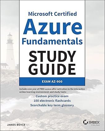 Microsoft Certified Azure Fundamentals Study Guide: Exam AZ-900 (Sybex Study Guide) 1st Edition